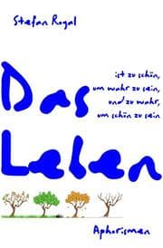 Cover von Das Leben ist zu schön, um wahr zu sein, und zu wahr, um schön zu sein