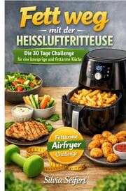 Cover von Fett weg mit der Heissluftfritteuse
