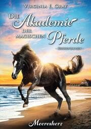 Cover von Die Akademie der magischen Pferde - Begegnungen: Meeresherz