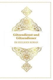 Cover von Götzendienst und Götzendiener - Im Heiligen Koran