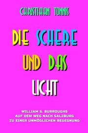 Cover von Die Schere und das Licht - William S. Burroughs auf dem Weg nach Salzburg zu einer unmöglichen Begegnung