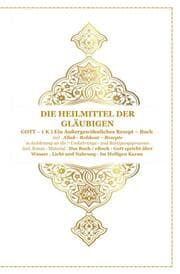Cover von Die Heilmittel der Gläubigen ! Gott ( K ) ein Außergewöhnliches Rezeptbuch !