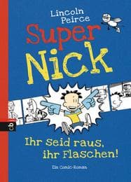 Cover von Super Nick - Ihr seid raus, ihr Flaschen!