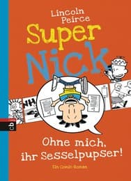 Cover von Super Nick - Ohne mich, ihr Sesselpupser!