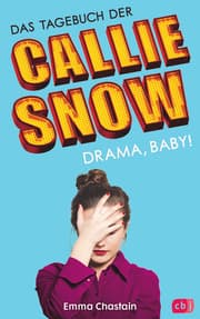 Cover von Das Tagebuch der Callie Snow - Drama, Baby!