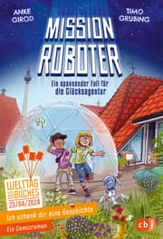 Cover von Ich schenk dir eine Geschichte - Mission Roboter - ein spannender Fall für die Glücksagentur
