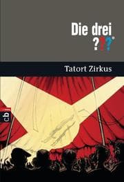 Cover von Die drei Fragezeichen: Tatort Zirkus