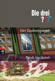 Cover von Die drei Fragezeichen: Der Zauberspiegel/Spuk im Hotel