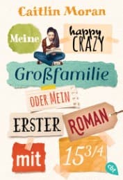Cover von Meine happy crazy Großfamilie oder Mein erster Roman mit 15 3/4