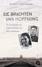 Cover von Sie brachten uns Hoffnung: Die Geschichte von Edward Galinski und Mala Zimetbaum