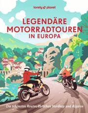 Cover von LONELY PLANET Legendäre Motorradtouren in Europa