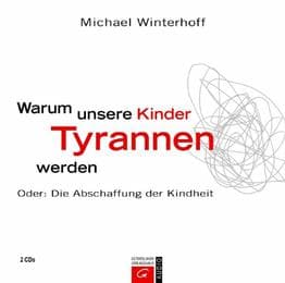 Cover von Warum unsere Kinder Tyrannen werden