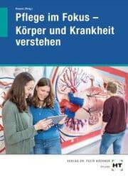 Cover von Pflege im Fokus - Körper und Krankheit verstehen