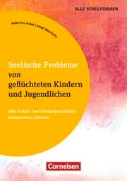 Cover von Seelische Probleme von geflüchteten Kindern und Jugendlichen - Wie Schule und Kinderpsychiatrie kooperieren können