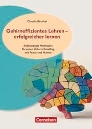 Cover von Gehirneffizientes Lehren - erfolgreicher lernen - Aktivierende Methoden für einen Unterrichtsalltag mit Fokus und Humor