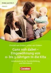 Cover von Ganz nah dabei - Eingewöhnung von 0- bis 3-Jährigen in die Kita