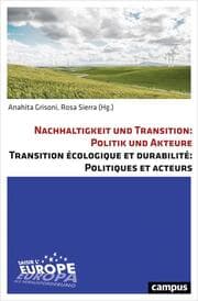 Cover von Nachhaltigkeit und Transition: Politik und Akteure. Transition écologique et durabilité: Politiques et acteurs