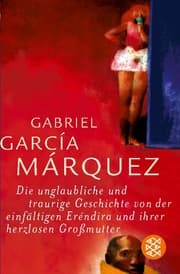 Cover von Die unglaubliche und traurige Geschichte von der einfältigen Eréndira und ihrer herzlosen Großmutter
