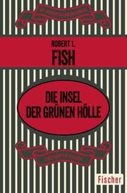 Cover von Die Insel der grünen Hölle