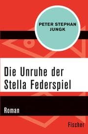 Cover von Die Unruhe der Stella Federspiel