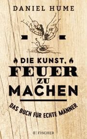 Cover von Die Kunst, Feuer zu machen