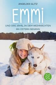 Cover von Emmi und das Jahr, in dem Weihnachten an Ostern begann