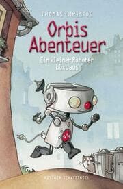 Cover von Orbis Abenteuer - Ein kleiner Roboter büxt aus