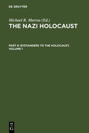 Cover von The Nazi Holocaust. Part 8: Bystanders to the Holocaust. Volume 1