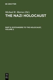 Cover von The Nazi Holocaust. Part 8: Bystanders to the Holocaust. Volume 2