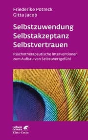 Cover von Selbstzuwendung, Selbstakzeptanz, Selbstvertrauen (Leben lernen, Bd. 163)