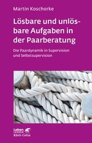 Cover von Lösbare und unlösbare Aufgaben in der Paarberatung (Leben Lernen, Bd. 297)