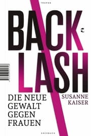 Cover von Backlash - Die neue Gewalt gegen Frauen
