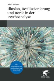 Cover von Illusion, Desillusionierung und Ironie in der Psychoanalyse