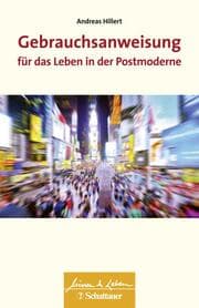 Cover von Gebrauchsanweisung für das Leben in der Postmoderne (Wissen & Leben)