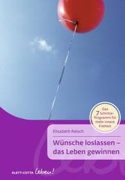 Cover von Wünsche loslassen - das Leben gewinnen