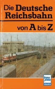 Cover von Die Deutsche Reichsbahn von A bis Z