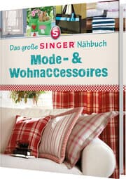 Cover von Das große Singer Nähbuch Mode-& Wohnaccessoires