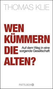 Cover von Wen kümmern die Alten?