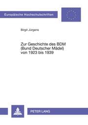 Cover von Zur Geschichte des BDM (Bund Deutscher Mädel) von 1923 bis 1939
