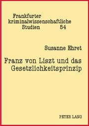 Cover von Franz von Liszt und das Gesetzlichkeitsprinzip