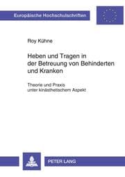 Cover von Heben und Tragen in der Betreuung von Behinderten und Kranken