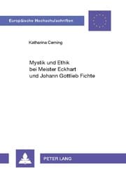 Cover von Mystik und Ethik bei Meister Eckhart und Johann Gottlieb Fichte