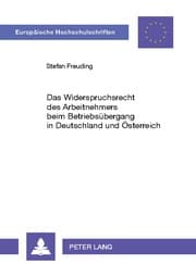 Cover von Das Widerspruchsrecht des Arbeitnehmers beim Betriebsübergang in Deutschland und Österreich