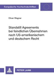 Cover von Standstill Agreements bei feindlichen Übernahmen nach US-amerikanischem und deutschem Recht