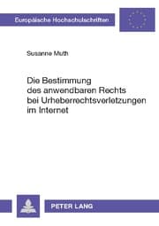 Cover von Die Bestimmung des anwendbaren Rechts bei Urheberrechtsverletzungen im Internet