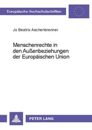 Cover von Menschenrechte in den Außenbeziehungen der Europäischen Union