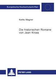 Cover von Die historischen Romane von Jaan Kross