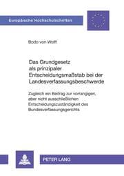 Cover von Das Grundgesetz als prinzipaler Entscheidungsmaßstab bei der Landesverfassungsbeschwerde