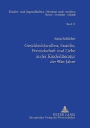 Cover von Geschlechtsrollen, Familie, Freundschaft und Liebe in der Kinderliteratur der 90er Jahre
