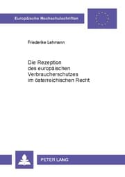 Cover von Die Rezeption des europäischen Verbraucherschutzes im österreichischen Recht
